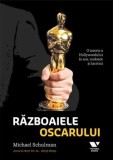 Razboaiele Oscarului. O istorie a Hollywoodului in aur, sudoare si lacrimi/Michael Schulman