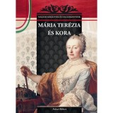 M&aacute;ria Ter&eacute;zia &eacute;s kora - Magyar kir&aacute;lyn&eacute;k &eacute;s nagyasszonyok 17. - Falvai R&oacute;bert
