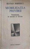 MOBILITATEA PRIVIRII. NARATIUNEA IN SECOLUL AL XX-LEA-SILVIAN IOSIFESCU-224045