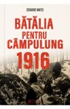 Batalia pentru Campulung 1916 - Eduard Matei