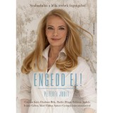 Engedd el! - Szabadul&aacute;s a lelki terhek fogs&aacute;g&aacute;b&oacute;l - P&eacute;terfi Judit
