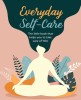 Everyday Self-Care: The Little Book That Helps You Take Care of You.