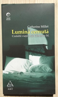 Lumina cernuta.Cealaltă viaţă a Catherinei M. - Catherine Millet foto