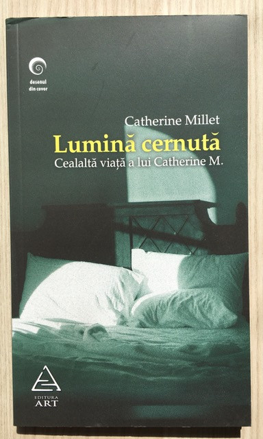 Lumina cernuta.Cealaltă viaţă a Catherinei M. - Catherine Millet