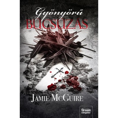 Gy&amp;ouml;ny&amp;ouml;rű b&amp;uacute;cs&amp;uacute;z&amp;aacute;s (Beautiful-sorozat 5. r&amp;eacute;sz) - k&amp;ouml;t&amp;ouml;tt - Jamie McGuire foto