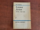 Science fiction.Autori,carti,idei vol. I de Ion Hobana