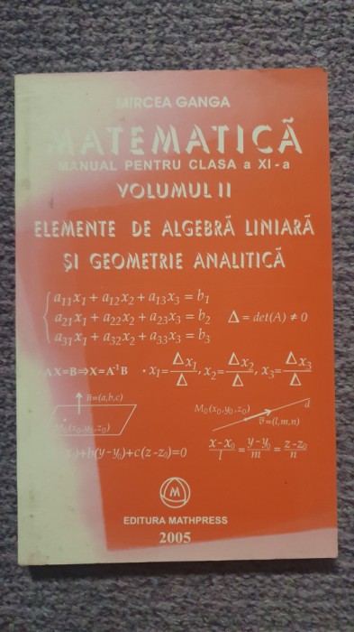 Matematica manual Clasa XI. vol II. Elemente de algebra liniara si geometrie