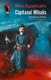 Cumpara ieftin Capitanul Mihalis. Libertate sau Moarte/Nikos Kazantzakis