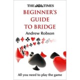 The Times Beginner&#039;s Guide to Bridge