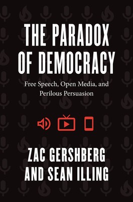 The Paradox of Democracy: Free Speech, Open Media, and Perilous Persuasion foto