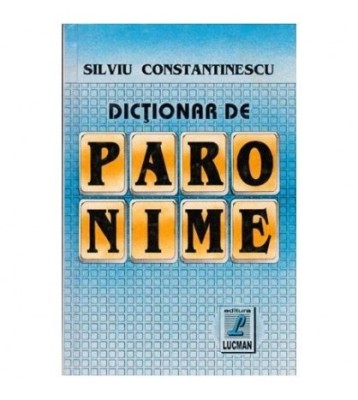 Silviu Constantinescu - Dictionar de paronime - 104379 foto
