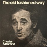 Vinil Charles Aznavour - The Old Fashioned Way (EX) Editie Rara Franta Print! Disc/Coperta VG+