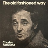 VINIL Charles Aznavour &ndash; The Old Fashioned Way (EX)