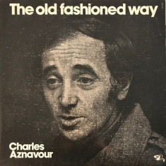 VINIL Charles Aznavour – The Old Fashioned Way (VG+)