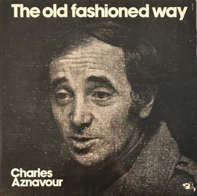 VINIL Charles Aznavour &amp;ndash; The Old Fashioned Way (EX) foto