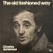 VINIL Charles Aznavour &ndash; The Old Fashioned Way (EX)