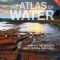 The Atlas of Water: Mapping the World&#039;s Most Critical Resource
