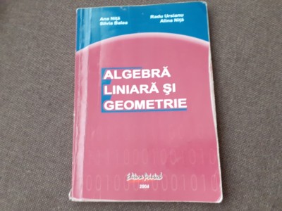 Algebra liniara si geometrie Ana Nita, Silvia Balea, Radu Ursianu, Alina Nita foto