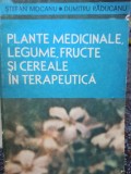 Stefan Mocanu - Plante medicinale, legume, fructe si cereale in terapeutica (Editia: 1989)