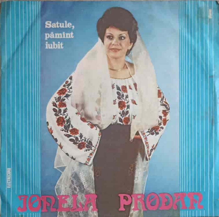 Disc vinil, LP. SATULE, PAMANT IUBIT-IONELA PRODAN