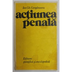 ACTIUNEA PENALA de ION GH. GORGANEANU , 1977 * MICI DEFECTE