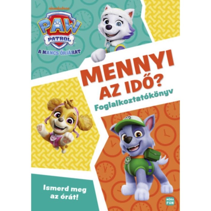 Mancs Őrj&aacute;rat - Mennyi az idő? - Foglalkoztat&oacute;k&ouml;nyv - Ismerd meg az &oacute;r&aacute;t!