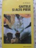 Gaitele si alte piese - Alexandru Kiritescu, Editura Eminescu 1986, Teatru romanesc, 520 pagini