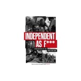 Independent as F***: Underground Hip-Hop from 1995-2005
