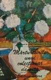 Cumpara ieftin Marturisirile unui colectionar de arta - 1989 - Constantin Constantinescu (AQ221)