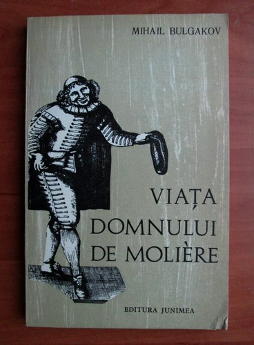 Mihail Bulgakov - Viata domnului de Moliere