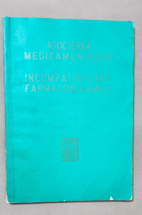 Asocierea medicamentelor. Incompatibilități farmacodinamice - Dumitru Dobrescu