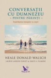 Conversatii cu Dumnezeu pentru parinti - Neale Donald Walsch - ForYou