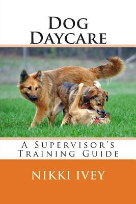 Dog Daycare: A Supervisor&amp;#039;s Training Guide foto