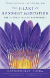 The Heart of Buddhist Meditation: The Buddha&#039;s Way of Mindfulness