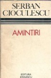 Amintiri Serban Cioculescu - Editura Eminescu, 1975. Memorii, Literatura Romana, Editie Veche