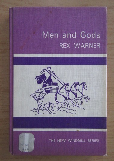 Men and gods / Rex Warner
