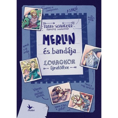 Merlin &amp;eacute;s band&amp;aacute;ja - Lovagkor &amp;uacute;jrat&amp;ouml;ltve - Frank Schwieger foto