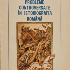 Probleme controversate in istoriografia romana - Constantin C. Giurescu
