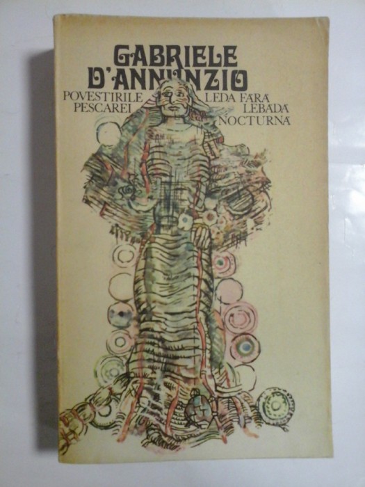 POVESTIRILE PESCAREI * LEDA FARA LEBADA * NOCTURNA - GABRIELE D&#039;ANNUNZIO