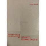Carlo Zerosi - Terapeutica conservativa in odontostomatologie (Editia: 1965)