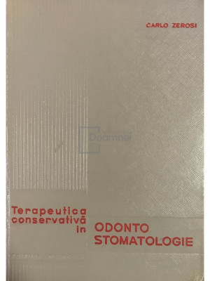 Carlo Zerosi - Terapeutica conservativa in odontostomatologie (editia 1965) foto