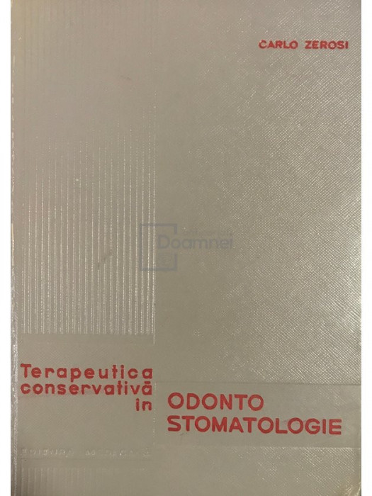 Carlo Zerosi - Terapeutica conservativa in odontostomatologie (editia 1965)