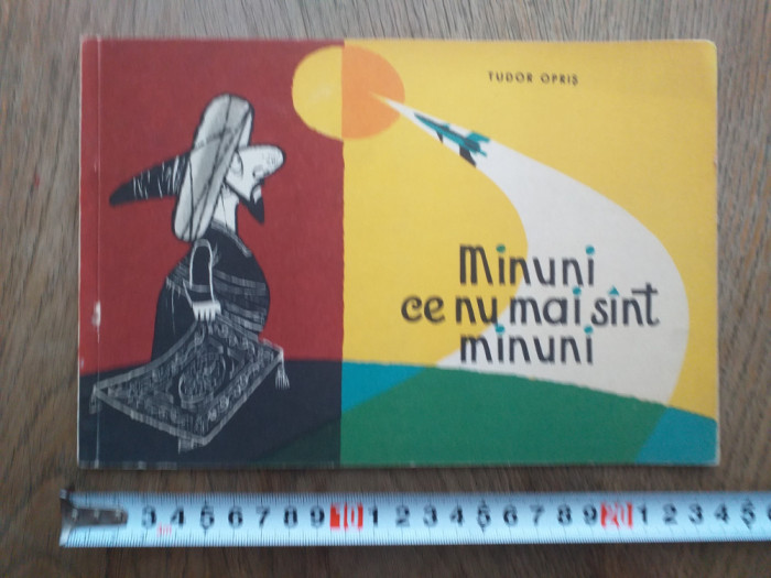 MINUNI CE NU MAI SUNT MINUNI- TUDOR OPRIS, 1963