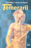 TEMERARII PETRE GREGORY C ANASTASIS 2004 MISCAREA LEGIONARA LEGIONAR LEGIONARI