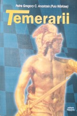 TEMERARII PETRE GREGORY C ANASTASIS 2004 MISCAREA LEGIONARA LEGIONAR LEGIONARI