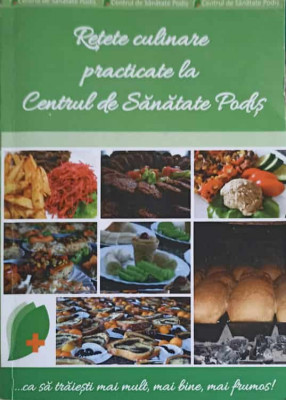 RETETE CULINARE PRACTICATE LA CENTRUL DE SANATATE PODIS-CENTRUL DE SANATATE PODIS foto