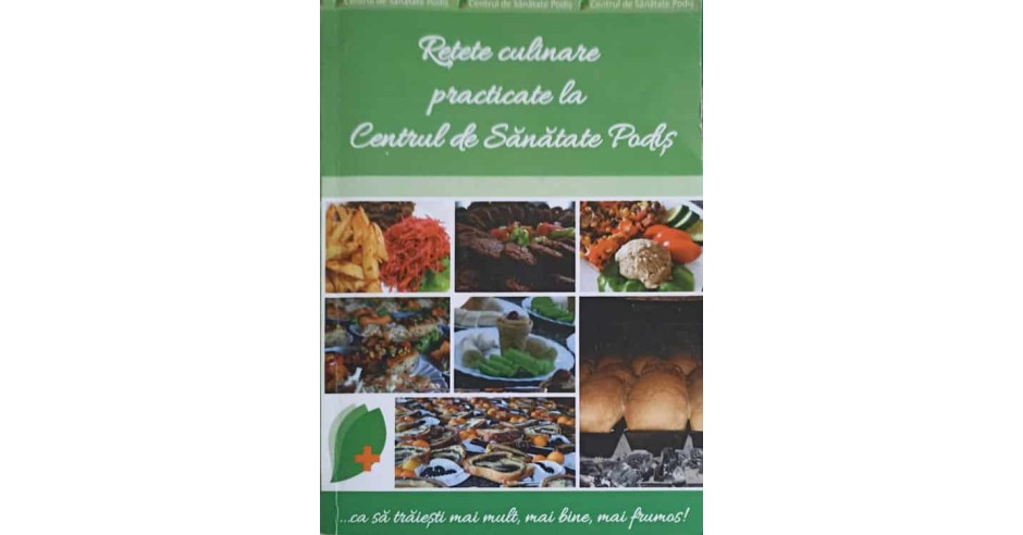 RETETE CULINARE PRACTICATE LA CENTRUL DE SANATATE PODIS-CENTRUL DE ...