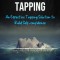 Eft Tapping: An Effective Tapping Solution To Build Self-Confidence (Transformation Through Emotional Freedom Therapy Tapping)