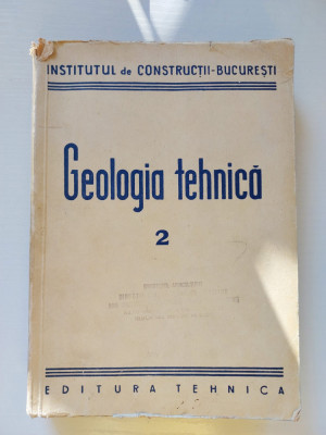 Institutul de Constructii-Bucuresti - Geologia Tehnica vol. 2 foto