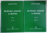 DICTIONARUL GEOGRAFIC , LITERELE A - Z , VOLUMELE I - II , editie coordonata de MIRCEA BUZA ... SERBAN DRAGOMIRESCU , 2008 *EDITIE CARTONATA